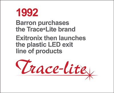 Barron purchases the Trace-Lite brand. Exitronix then launches the plastic LED exit line of products