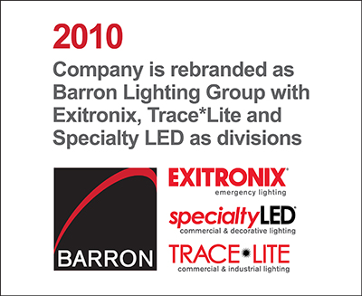 Company is rebranded as Barron Lighting Group with Exitronix, Trace-Lite and Specialty LED as divisions